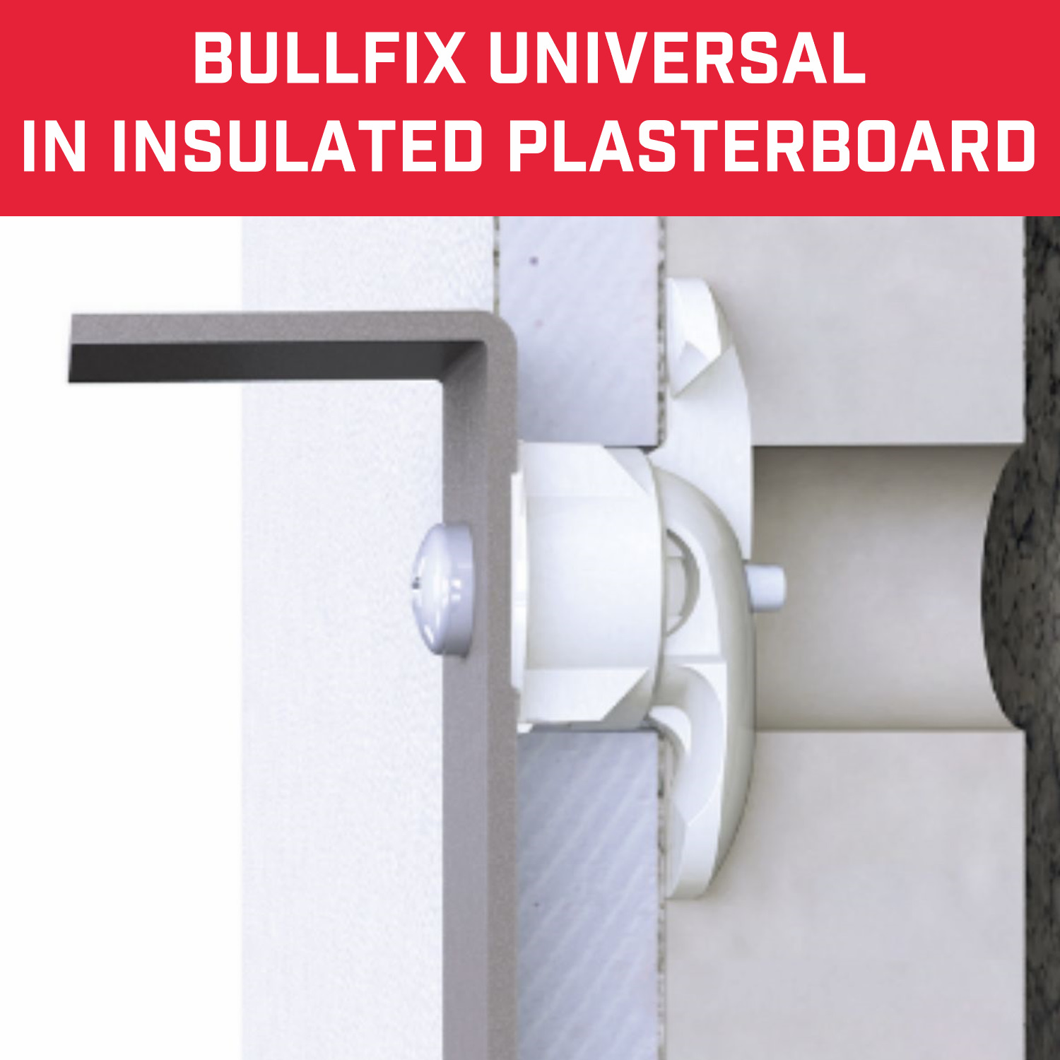 Bullfix universal fixing in a insulated plasterboard wall